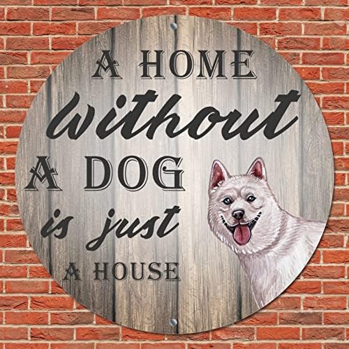 Komik Yuvarlak Pet Köpek Metal İşareti Bir Köpek Olmadan Bir Ev Sadece Bir Ev Vintage Çelenk İşareti Köpek Kapı Askı İşareti